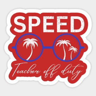 SPEED TEACHER OFF DUTY Sticker